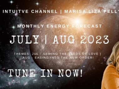 JULY AUGUST 2023 ENERGY UPDATE INTUITIVE MARISA LIZA PELL